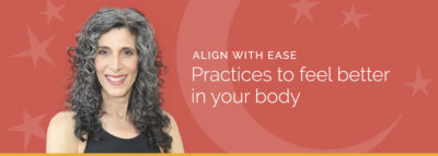 Align with Ease: Practices to Feel Better in Your Body