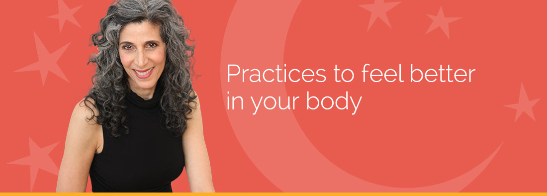 Practices to feel better in your body