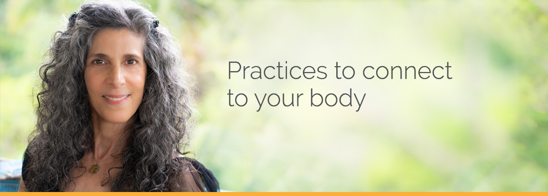 Practices to connect to your body